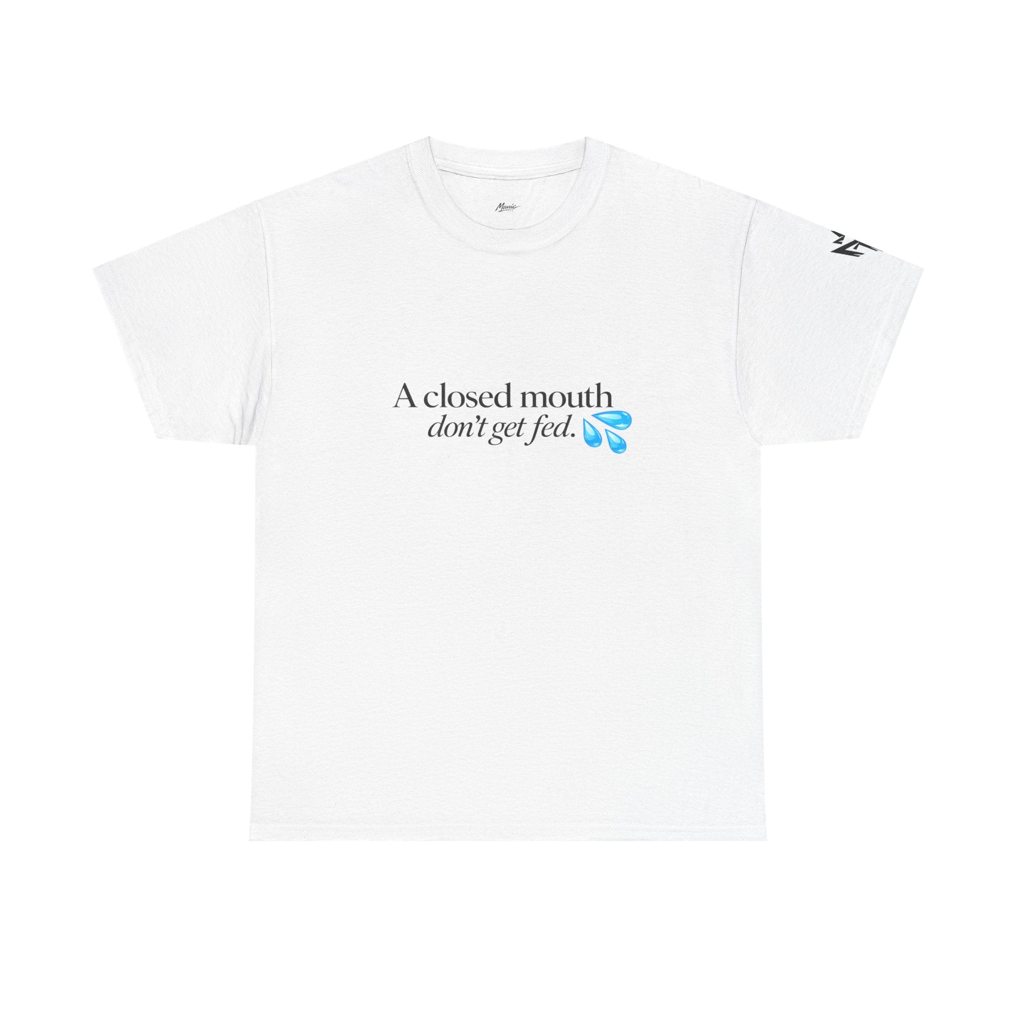 T‑Shirt — “A Closed Mouth Don’t Get Fed” Minimal Graphic Tee