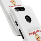 Phone Case — "Don't Let Him Trap You With a Cute Baby" Cute Baby Graphic Protective Case