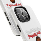 Phone Case — “Don’t Let Him Trap You With a” Cute Baby Graphic Protective Case