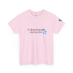 T‑Shirt — “A Closed Mouth Don’t Get Fed” Minimal Graphic Tee