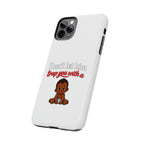 Phone Case — “Don’t Let Him Trap You With a” Cute Baby Graphic Protective Case