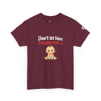 Don’t Let Him Trap You With A Baby – Graphic Tee