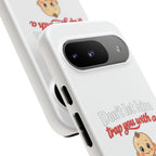 Phone Case — "Don't Let Him Trap You With a Cute Baby" Cute Baby Graphic Protective Case