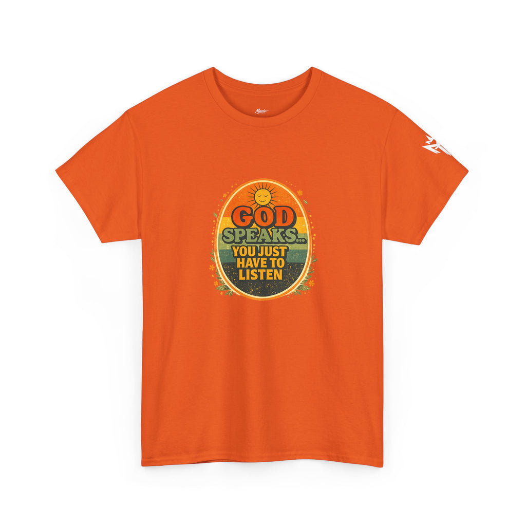 Christian Graphic Tee — "God Speaks... You Just Have to Listen" Inspirational T-Shirt