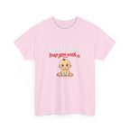 Don’t Let Him Trap You With A Baby – Graphic Tee