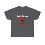 T-Shirt — "Don't let him trap you with a" Cute Baby Graphic