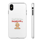 Phone Case — "Don't Let Him Trap You With a Cute Baby" Cute Baby Graphic Protective Case