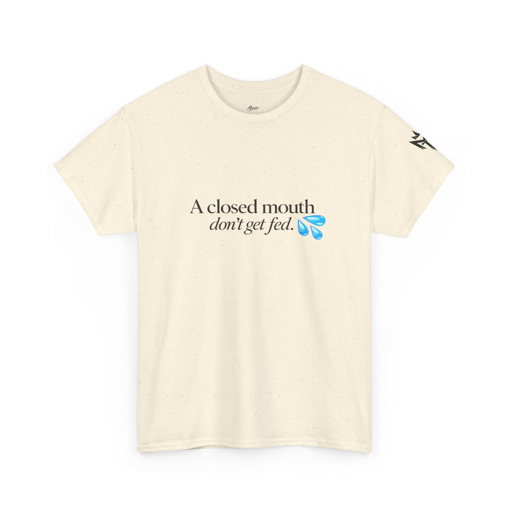 T‑Shirt — “A Closed Mouth Don’t Get Fed” Minimal Graphic Tee