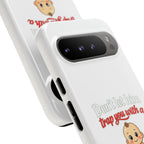Phone Case — "Don't Let Him Trap You With a Cute Baby" Cute Baby Graphic Protective Case