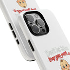 Phone Case — "Don't Let Him Trap You With a Cute Baby" Cute Baby Graphic Protective Case