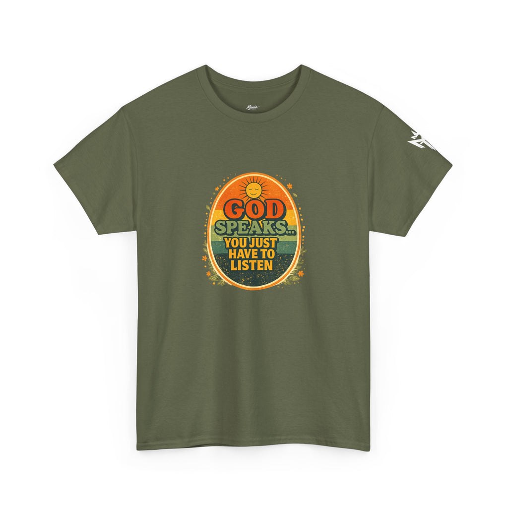 Christian Graphic Tee — "God Speaks... You Just Have to Listen" Inspirational T-Shirt