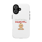 Phone Case — "Don't Let Him Trap You With a Cute Baby" Cute Baby Graphic Protective Case