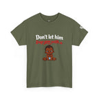 T-Shirt — "Don't let him trap you with a" Cute Baby Graphic