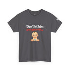 Don’t Let Him Trap You With A Baby – Graphic Tee