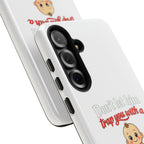 Phone Case — "Don't Let Him Trap You With a Cute Baby" Cute Baby Graphic Protective Case