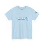 T‑Shirt — “A Closed Mouth Don’t Get Fed” Minimal Graphic Tee