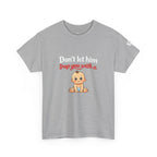 Don’t Let Him Trap You With A Baby – Graphic Tee