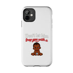 Phone Case — “Don’t Let Him Trap You With a” Cute Baby Graphic Protective Case