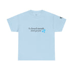 T‑Shirt — “A Closed Mouth Don’t Get Fed” Minimal Graphic Tee