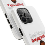 Phone Case — “Don’t Let Him Trap You With a” Cute Baby Graphic Protective Case
