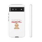Phone Case — "Don't Let Him Trap You With a Cute Baby" Cute Baby Graphic Protective Case