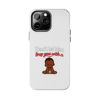 Phone Case — “Don’t Let Him Trap You With a” Cute Baby Graphic Protective Case