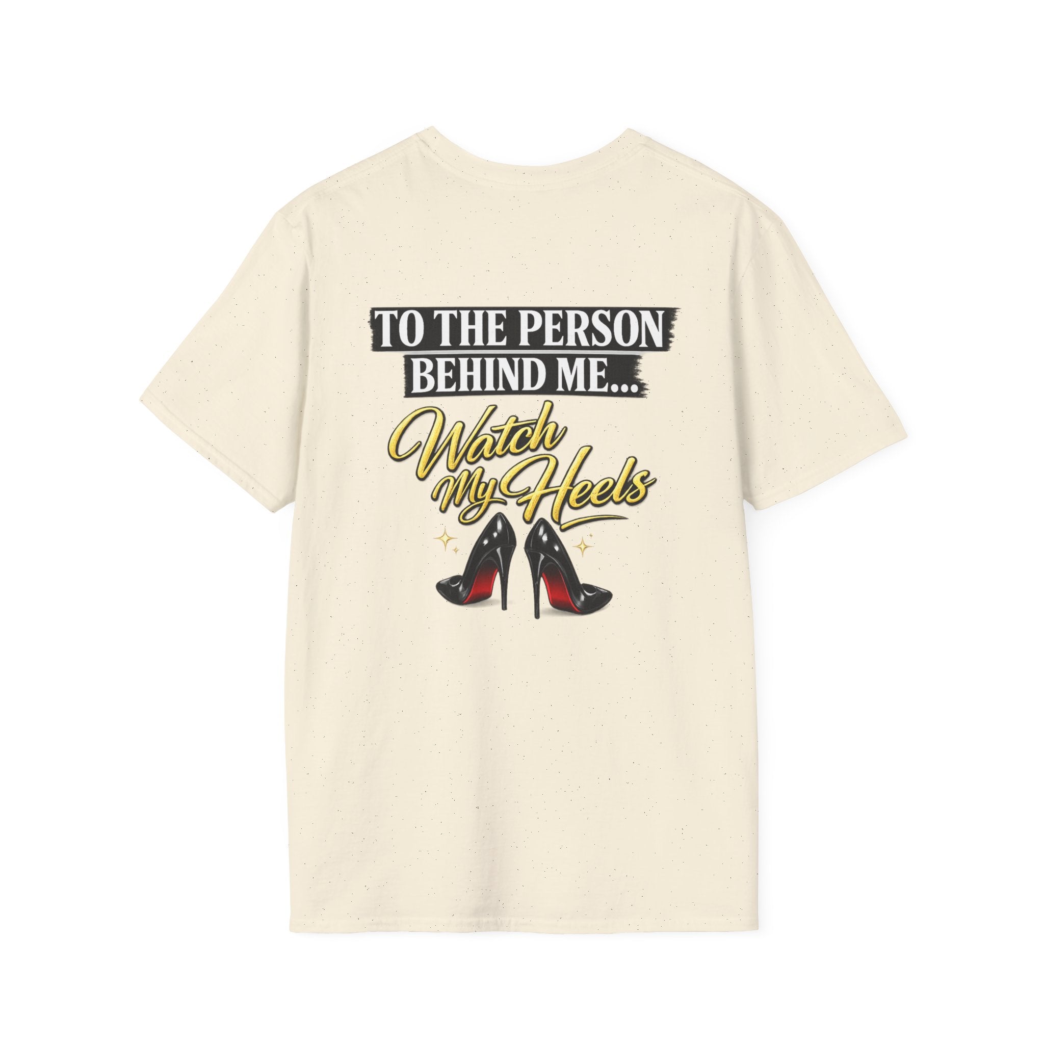 Watch My Heels T-Shirt — Funny Women's High Heel Graphic Tee
