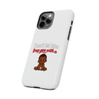 Phone Case — “Don’t Let Him Trap You With a” Cute Baby Graphic Protective Case