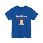 Don’t Let Him Trap You With A Baby – Graphic Tee