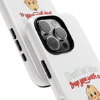 Phone Case — "Don't Let Him Trap You With a Cute Baby" Cute Baby Graphic Protective Case