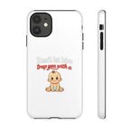 Phone Case — "Don't Let Him Trap You With a Cute Baby" Cute Baby Graphic Protective Case