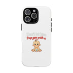 Phone Case — "Don't Let Him Trap You With a Cute Baby" Cute Baby Graphic Protective Case