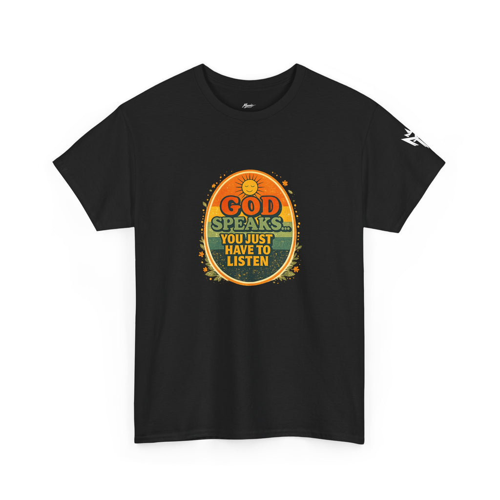 Christian Graphic Tee — "God Speaks... You Just Have to Listen" Inspirational T-Shirt