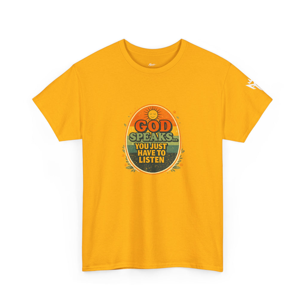 Christian Graphic Tee — "God Speaks... You Just Have to Listen" Inspirational T-Shirt