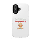 Phone Case — "Don't Let Him Trap You With a Cute Baby" Cute Baby Graphic Protective Case